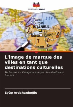 L'image de marque des villes en tant que destinations culturelles - Ardahanlioglu, Eyüp
