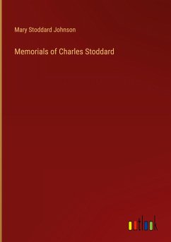 Memorials of Charles Stoddard - Johnson, Mary Stoddard