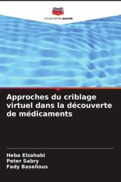 Approches du criblage virtuel dans la découverte de médicaments - Elzahabi, Heba;Sabry, Peter;Baselious, Fady