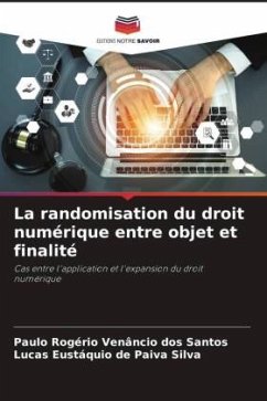 La randomisation du droit numérique entre objet et finalité - Rogério Venâncio dos Santos, Paulo;Eustáquio de Paiva Silva, Lucas