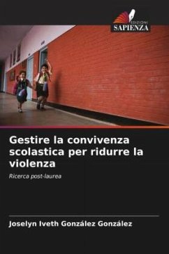 Gestire la convivenza scolastica per ridurre la violenza - González González, Joselyn Iveth