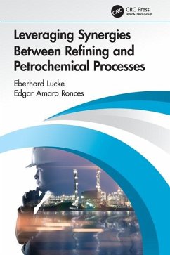 Leveraging Synergies Between Refining and Petrochemical Processes - Lucke, Eberhard; Amaro Ronces, Edgar