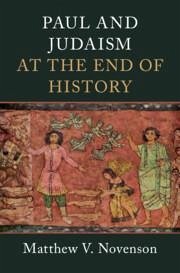 Paul and Judaism at the End of History - Novenson, Matthew V