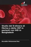 Studio del D-dimero di fibrina e della CRP in pazienti con IHD in Bangladesh
