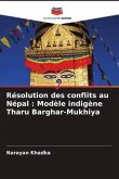 Résolution des conflits au Népal : Modèle indigène Tharu Barghar-Mukhiya