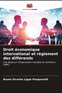 Droit économique international et règlement des différends - Lippe Pasquarelli, Bruno Vicente