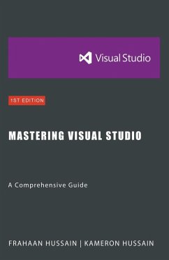 Mastering Visual Studio - Hussain, Frahaan; Hussain, Kameron