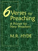 6 Verses for Preaching: A Primer for New Preachers (eBook, ePUB)