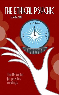 The Ethical Psychic: The BS Meter for Psychic Readings (eBook, ePUB) - Smit, Elsabe