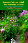 Gardener's Guide to Full Sun Perennial Flowers (Gardener's Guide Series, #7) (eBook, ePUB)