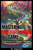 Mastering Life's Game: From Loser to Ultimate Champion (eBook, ePUB) Mastering Life's Game: From Loser to Ultimate Champion (eBook, ePUB)