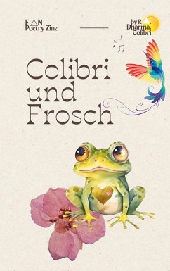 Colibri und Frosch (eBook, PDF) - Dharma Colibri, Ra