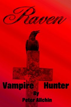 Raven: Vampire Hunter (eBook, ePUB) - Allchin, Peter