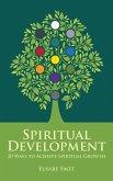 Spiritual Development - 20 Ways to Achieve Spiritual Growth Vol. 1 (Perspectives on Life, #2) (eBook, ePUB) Spiritual Development - 20 Ways to Achieve Spiritual Growth Vol. 1 (Perspectives on Life, #2) (eBook, ePUB)