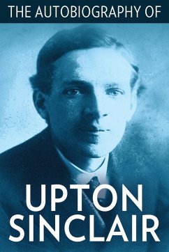 The Autobiography of Upton Sinclair - Sinclair, Upton