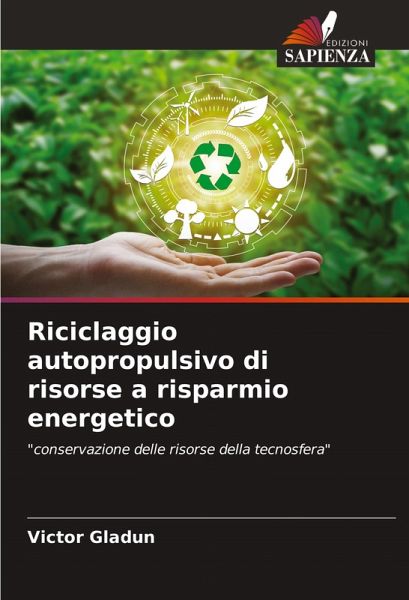 Riciclaggio autopropulsivo di risorse a risparmio energetico Riciclaggio autopropulsivo di risorse a risparmio energetico