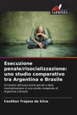 Esecuzione penale/risocializzazione: uno studio comparativo tra Argentina e Brasile