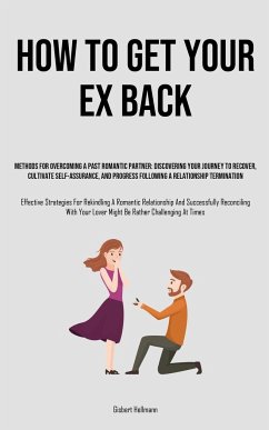 How to Get Your Ex Back - Hellmann, Gisbert