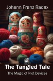 The Tangled Tale: The Magic of Plot Devices (eBook, ePUB)
