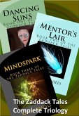 The Zaddack Tales Complete Trilogy (eBook, ePUB) The Zaddack Tales Complete Trilogy (eBook, ePUB)