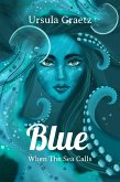 Blue, When the Sea Calls (eBook, ePUB)