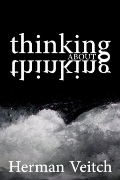 Thinking about Thinking (eBook, ePUB) - Veitch, Herman