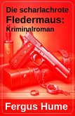 Die scharlachrote Fledermaus: Kriminalroman (eBook, ePUB)
