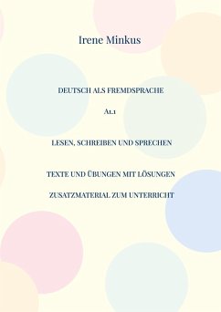 Deutsch als Fremdsprache A1.1 Lesen, Schreiben und Sprechen (eBook, PDF) - Minkus, Irene