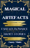 Magical Artefacts: Fantasy Romance Short Stories (Magical Romance: The Artefacts Series) (eBook, ePUB)