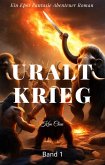 Uralt Krieg: Ein Epos Fantasie Abenteuer Roman(Band 1) (eBook, ePUB)