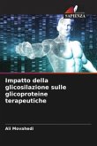 Impatto della glicosilazione sulle glicoproteine terapeutiche