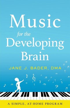 Music for the Developing Brain - Bader, Jane J.