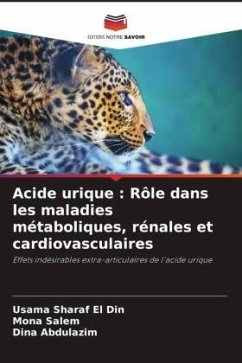 Acide urique : Rôle dans les maladies métaboliques, rénales et cardiovasculaires - Sharaf El Din, Usama;Salem, Mona;Abdulazim, Dina