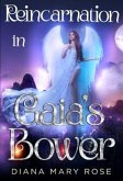 Reincarnation in Gaia's Bower