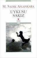 Uykusu Sakiz - Sadik Aslankara, M.