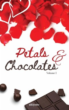Petals & Chocolates Volume I - Sandip Saha; Riddhima Sen; Evgeniya Dineva