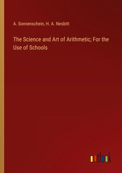 The Science and Art of Arithmetic; For the Use of Schools