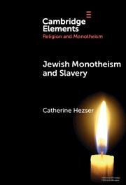 Jewish Monotheism and Slavery - Hezser, Catherine