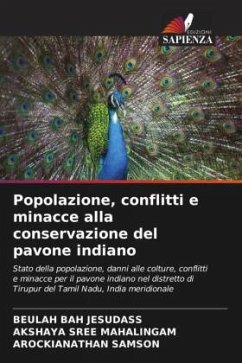 Popolazione, conflitti e minacce alla conservazione del pavone indiano - JESUDASS, BEULAH BAH;MAHALINGAM, AKSHAYA SREE;Samson, Arockianathan