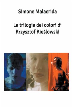 La trilogia dei colori di Krzysztof Kie¿lowski - Malacrida, Simone