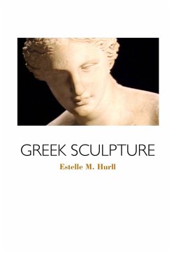 GREEK SCULPTURE - Hurll, Estelle M.