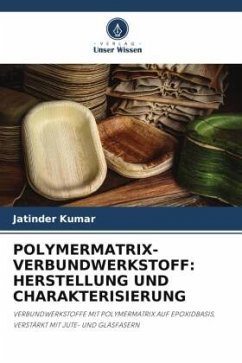 POLYMERMATRIX-VERBUNDWERKSTOFF: HERSTELLUNG UND CHARAKTERISIERUNG - Kumar, Jatinder