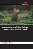 Knowledge of the living towards an ethical end