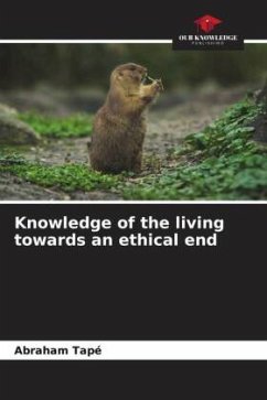 Knowledge of the living towards an ethical end - Tapé, Abraham