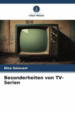 Besonderheiten von TV-Serien - Gelovani, Nino