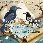 Reggie the Raven and Cora the Crow: The Quest for the Hidden Treasure (Reggie the Raven and Cora the Crow: Woodland Chronicles) (eBook, ePUB)