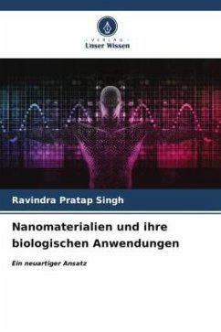 Nanomaterialien und ihre biologischen Anwendungen - Singh, Ravindra Pratap