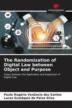 The Randomization of Digital Law between Object and Purpose - Rogério Venâncio dos Santos, Paulo;Eustáquio de Paiva Silva, Lucas