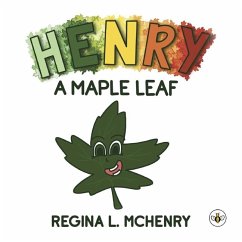 Henry, A Maple Leaf - McHenry, Regina L.