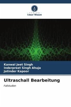 Ultraschall Bearbeitung - Singh, Kanwal Jeet;Ahuja, Inderpreet Singh;Kapoor, Jatinder